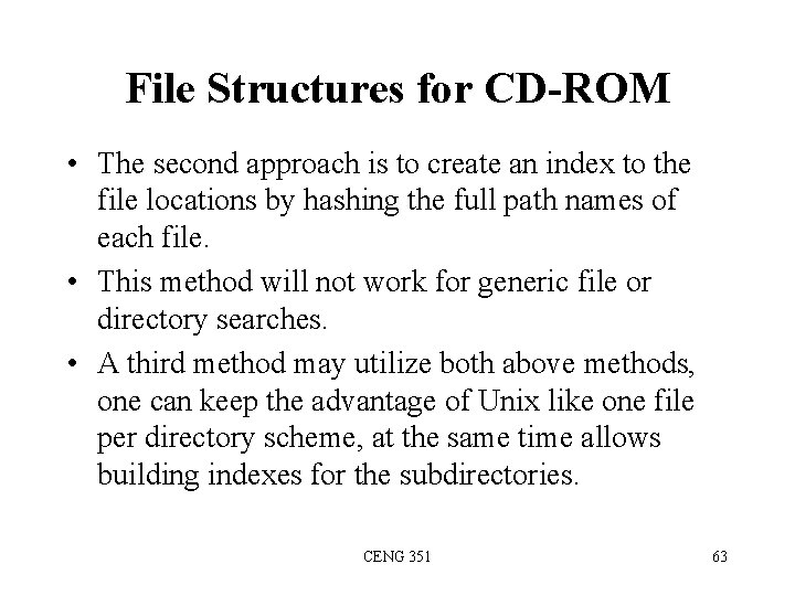 File Structures for CD-ROM • The second approach is to create an index to