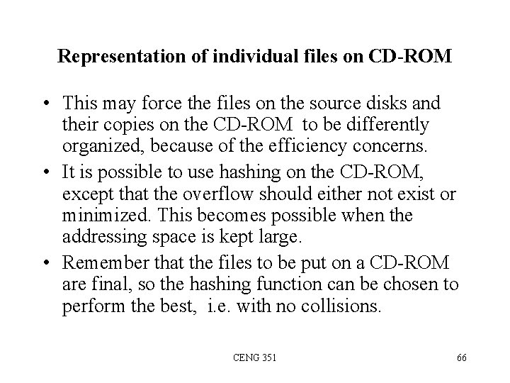 Representation of individual files on CD-ROM • This may force the files on the