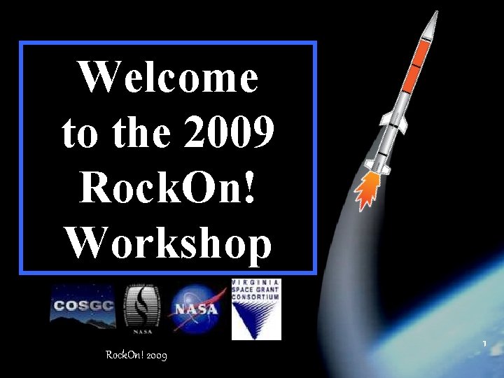 Welcome to the 2009 Rock. On! Workshop 1 Rock. On! 2009 