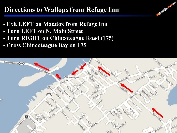 Directions to Wallops from Refuge Inn - Exit LEFT on Maddox from Refuge Inn