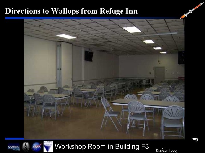 Directions to Wallops from Refuge Inn 125 Workshop Room in Building F 3 Rock.