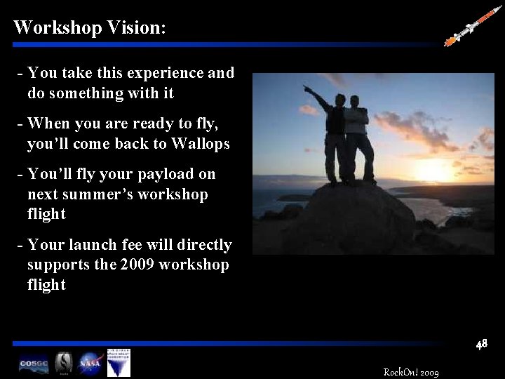 Workshop Vision: - You take this experience and do something with it - When