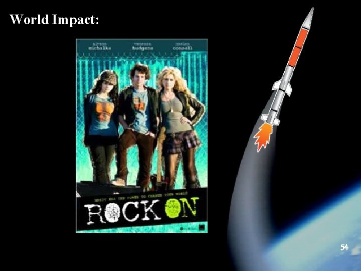 World Impact: 54 Rock. On! 2009 