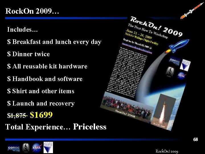 Rock. On 2009… Includes… $ Breakfast and lunch every day $ Dinner twice $