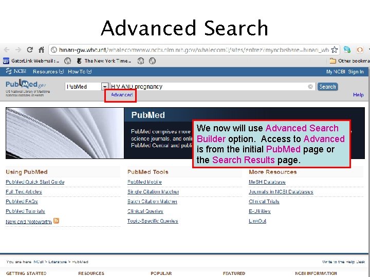 Advanced Search We now will use Advanced Search Builder option. Access to Advanced is