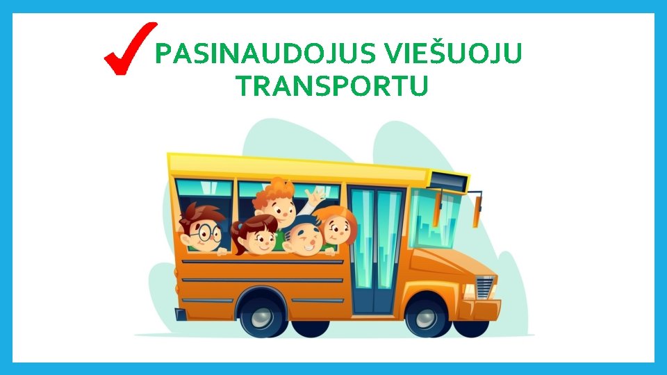 PASINAUDOJUS VIEŠUOJU TRANSPORTU 