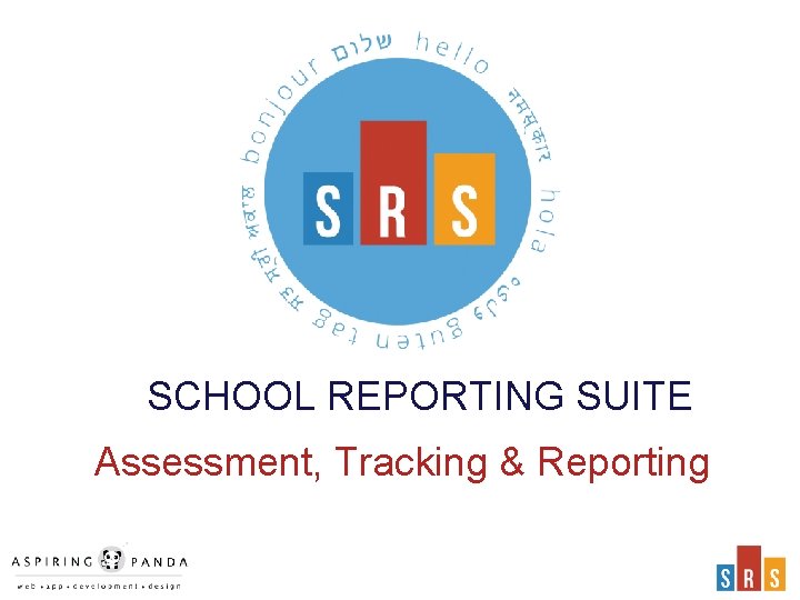 SCHOOL REPORTING SUITE Assessment, Tracking & Reporting 