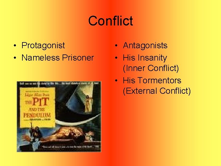 Conflict • Protagonist • Nameless Prisoner • Antagonists • His Insanity (Inner Conflict) •