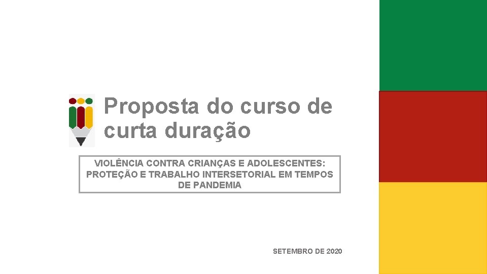 Proposta do curso de curta duração VIOLÊNCIA CONTRA CRIANÇAS E ADOLESCENTES: PROTEÇÃO E TRABALHO