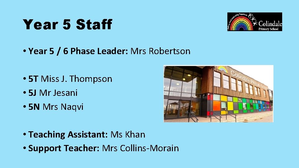 Year 5 Staff • Year 5 / 6 Phase Leader: Mrs Robertson • 5
