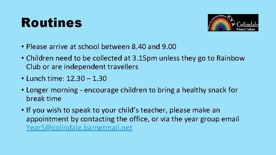Routines • Please arrive at school between 8. 40 and 9. 00 • Children