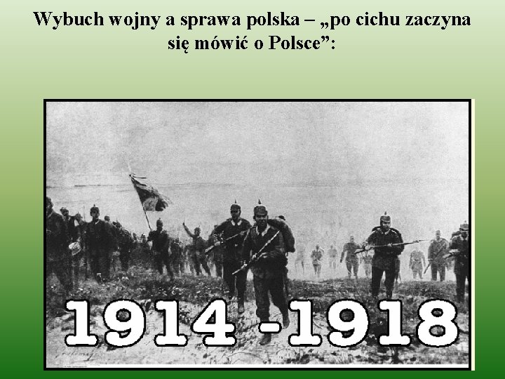 Wybuch wojny a sprawa polska – „po cichu zaczyna się mówić o Polsce”: 