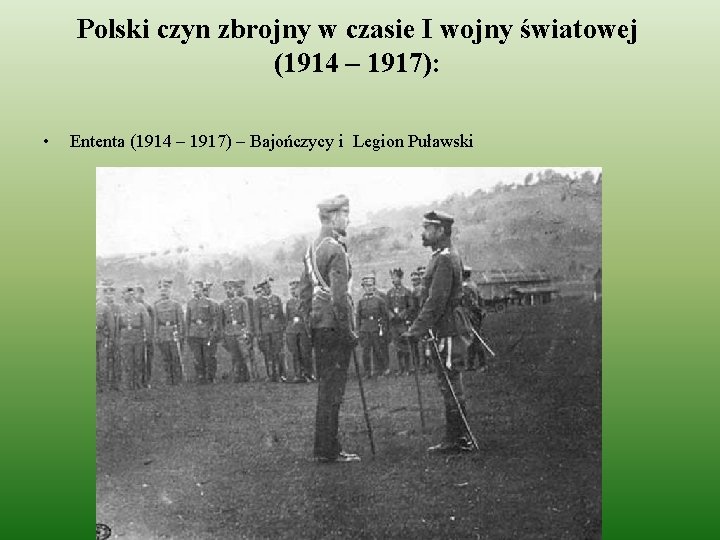 Polski czyn zbrojny w czasie I wojny światowej (1914 – 1917): • Ententa (1914