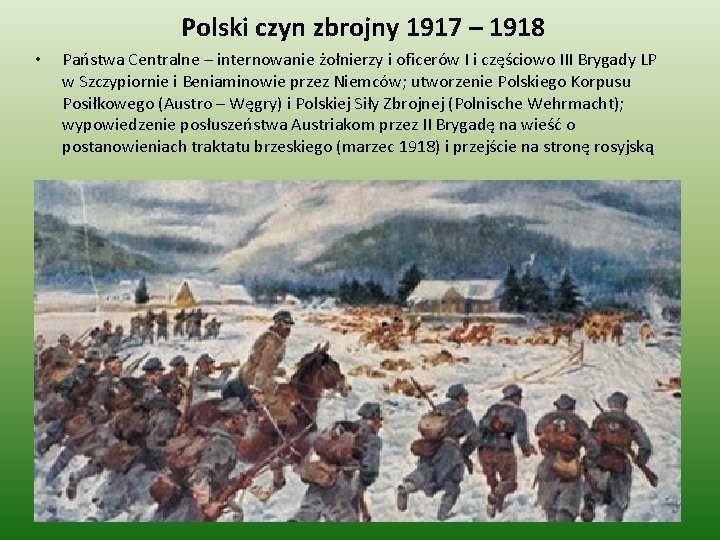 Polski czyn zbrojny 1917 – 1918 • Państwa Centralne – internowanie żołnierzy i oficerów