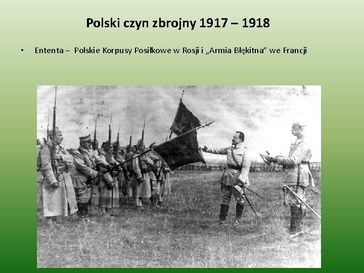 Polski czyn zbrojny 1917 – 1918 • Ententa – Polskie Korpusy Posiłkowe w Rosji