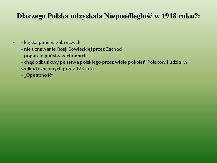 Dlaczego Polska odzyskała Niepoodległość w 1918 roku? : • - klęska państw zaborczych -