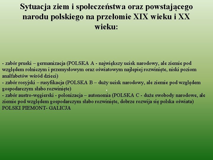 Sytuacja ziem i społeczeństwa oraz powstającego narodu polskiego na przełomie XIX wieku i XX