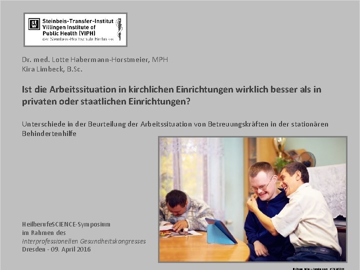 Dr. med. Lotte Habermann-Horstmeier, MPH Kira Limbeck, B. Sc. Ist die Arbeitssituation in kirchlichen