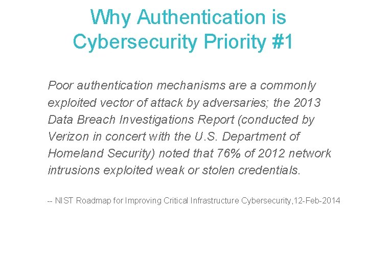 Why Authentication is Cybersecurity Priority #1 Poor authentication mechanisms are a commonly exploited vector