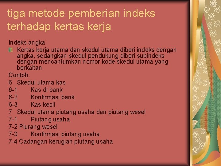 tiga metode pemberian indeks terhadap kertas kerja Indeks angka Kertas kerja utama dan skedul