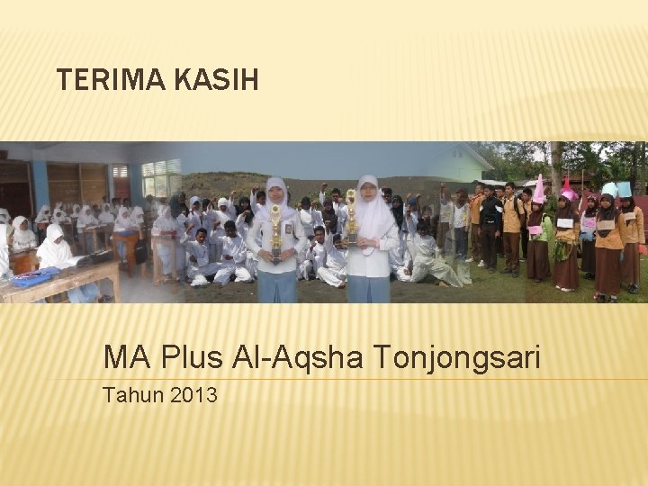 TERIMA KASIH MA Plus Al-Aqsha Tonjongsari Tahun 2013 