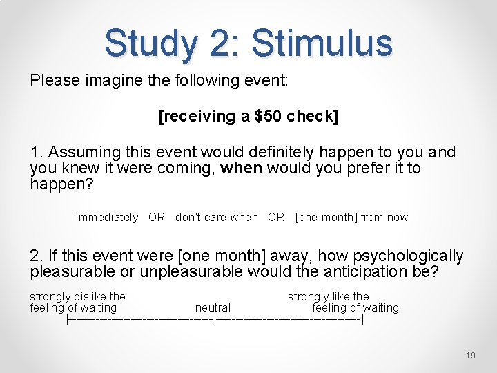 Study 2: Stimulus Please imagine the following event: [receiving a $50 check] 1. Assuming