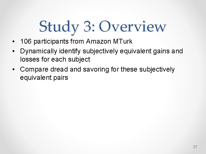 Study 3: Overview • 106 participants from Amazon MTurk • Dynamically identify subjectively equivalent