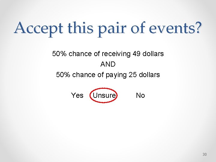 Accept this pair of events? 50% chance of receiving 49 dollars AND 50% chance