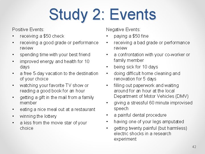 Study 2: Events Positive Events: • receiving a $50 check • receiving a good