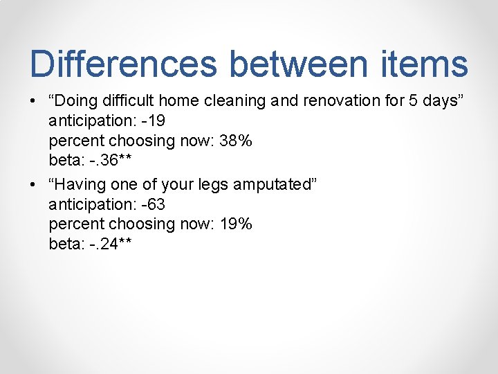 Differences between items • “Doing difficult home cleaning and renovation for 5 days” anticipation: