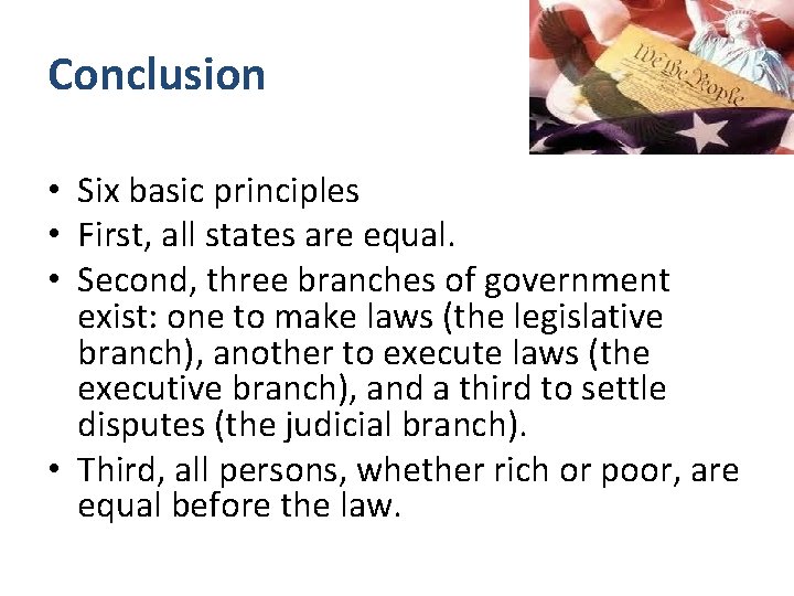 Conclusion • Six basic principles • First, all states are equal. • Second, three