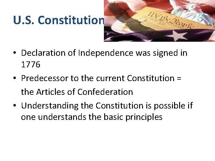 U. S. Constitution • Declaration of Independence was signed in 1776 • Predecessor to