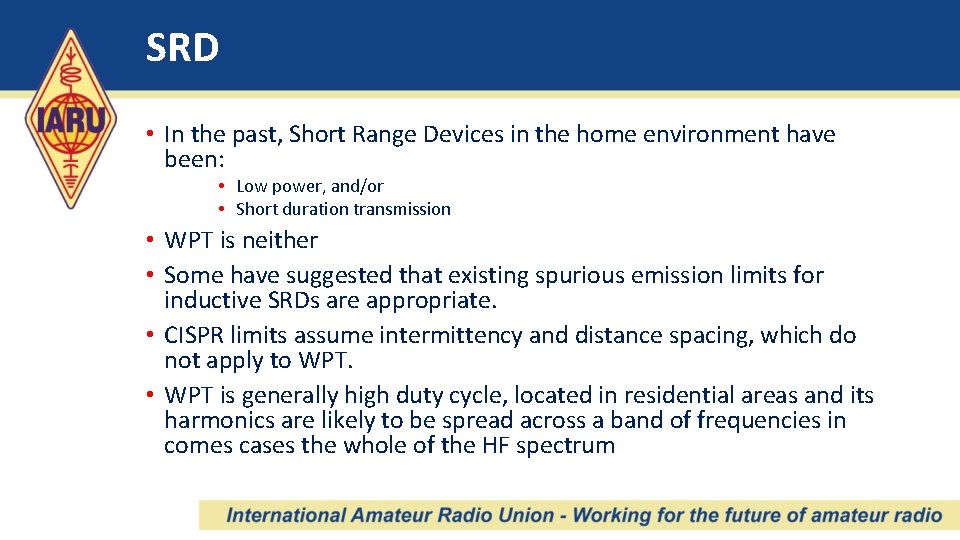 SRD • In the past, Short Range Devices in the home environment have been: