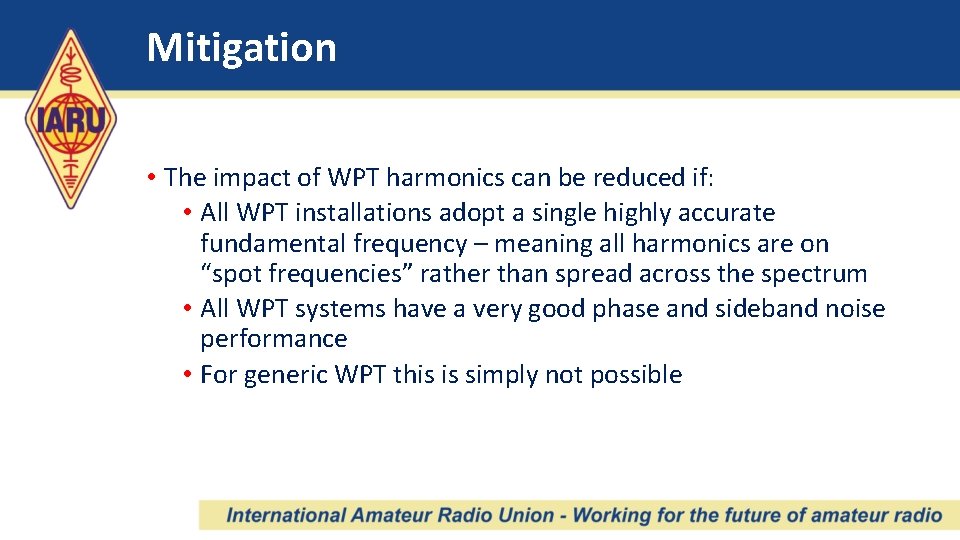 Mitigation • The impact of WPT harmonics can be reduced if: • All WPT