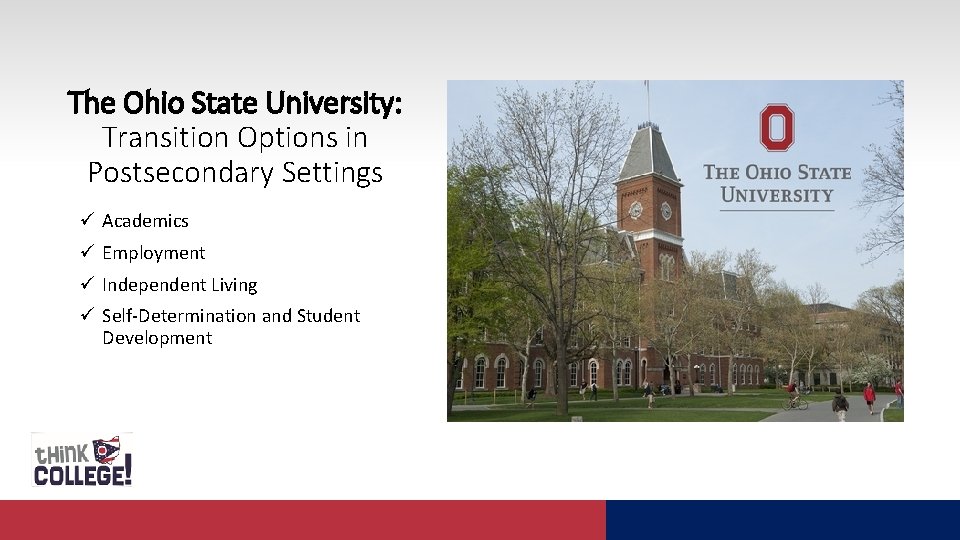 The Ohio State University: Transition Options in Postsecondary Settings ü Academics ü Employment ü