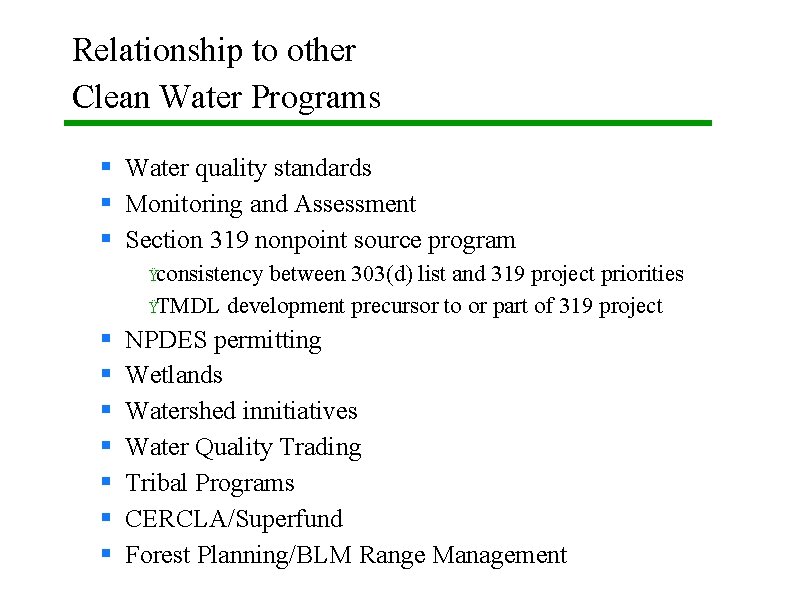 Relationship to other Clean Water Programs § Water quality standards § Monitoring and Assessment