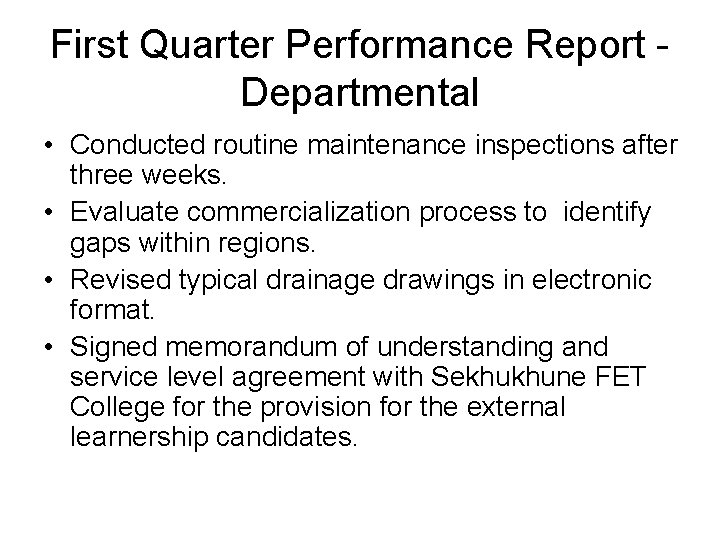 First Quarter Performance Report Departmental • Conducted routine maintenance inspections after three weeks. •