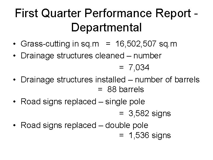 First Quarter Performance Report Departmental • Grass-cutting in sq. m = 16, 502, 507