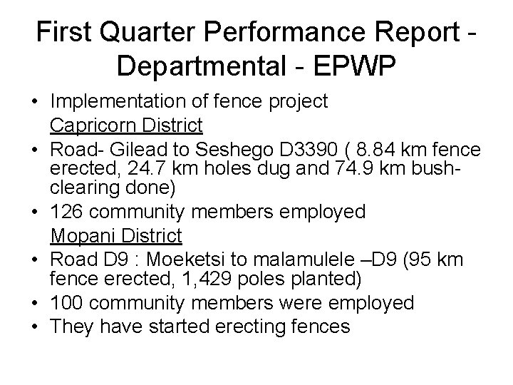 First Quarter Performance Report Departmental - EPWP • Implementation of fence project Capricorn District First Quarter Performance Report Departmental - EPWP • Implementation of fence project Capricorn District