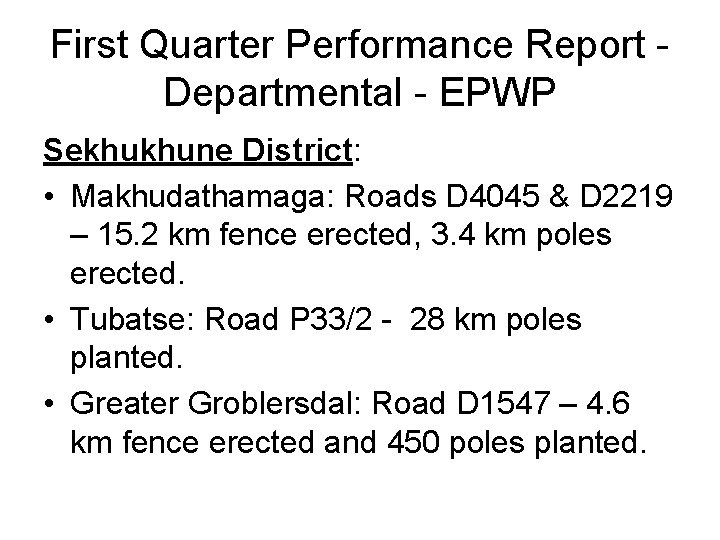 First Quarter Performance Report Departmental - EPWP Sekhukhune District: • Makhudathamaga: Roads D 4045 First Quarter Performance Report Departmental - EPWP Sekhukhune District: • Makhudathamaga: Roads D 4045