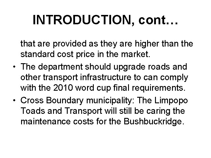 INTRODUCTION, cont… that are provided as they are higher than the standard cost price