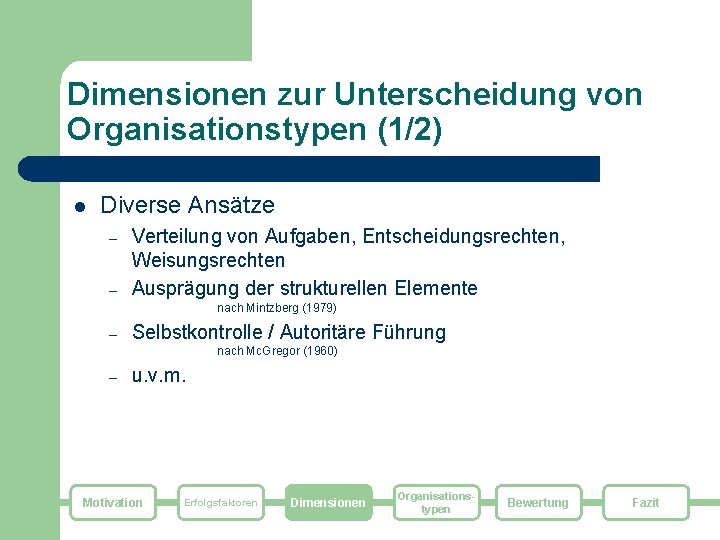 Dimensionen zur Unterscheidung von Organisationstypen (1/2) l Diverse Ansätze – – Verteilung von Aufgaben,