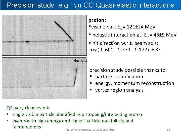 Precision study, e. g. : m CC Quasi-elastic interactions CNGS data Collection p m