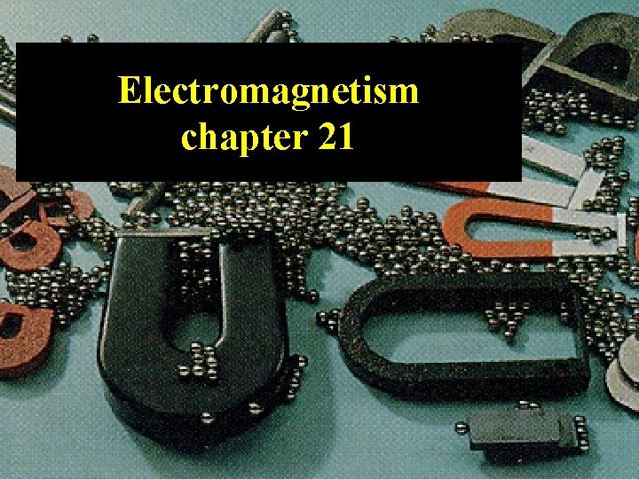 Electromagnetism chapter 21 