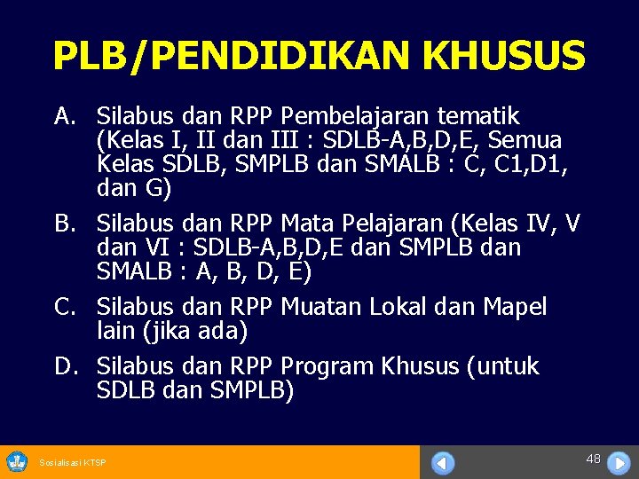 PLB/PENDIDIKAN KHUSUS A. Silabus dan RPP Pembelajaran tematik (Kelas I, II dan III :