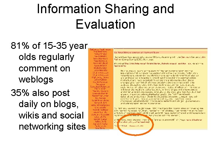Information Sharing and Evaluation 81% of 15 -35 year olds regularly comment on weblogs
