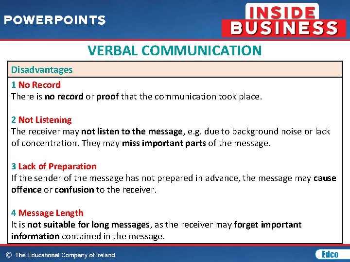 VERBAL COMMUNICATION Disadvantages 1 No Record There is no record or proof that the