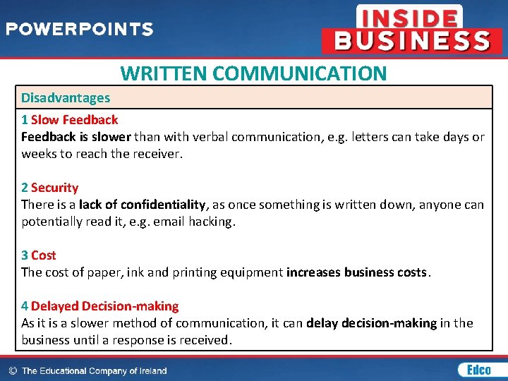 WRITTEN COMMUNICATION Disadvantages 1 Slow Feedback is slower than with verbal communication, e. g.