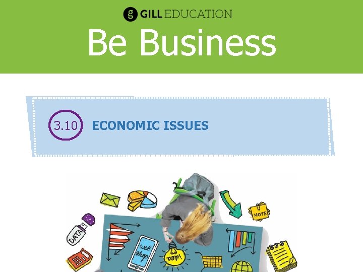 Be Business 3. 10 ECONOMIC ISSUES 