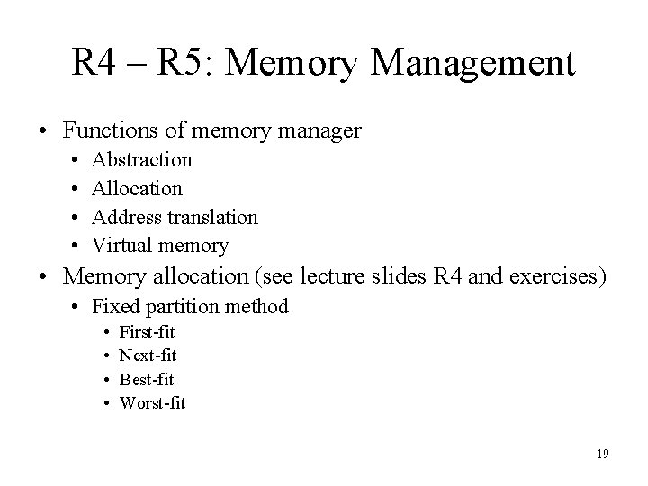 R 4 – R 5: Memory Management • Functions of memory manager • •